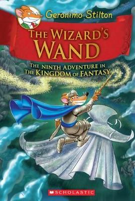 Book cover for The Wizard's Wand (Geronimo Stilton the Kingdom of Fantasy #9)