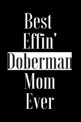 Cover of Best Effin Doberman Mom Ever