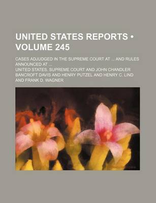 Book cover for United States Reports (Volume 245); Cases Adjudged in the Supreme Court at and Rules Announced at