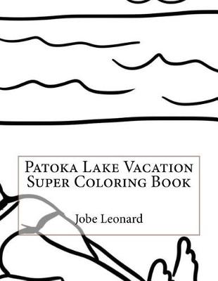 Book cover for Patoka Lake Vacation Super Coloring Book