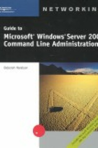 Cover of Guide to "Microsoft" Windows Server 2003 Command Line Administration