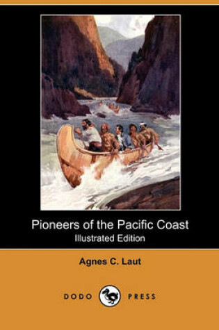 Cover of Pioneers of the Pacific Coast (Illustrated Edition) (Dodo Press)