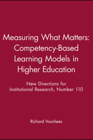 Cover of Measuring What Matters: Competency-Based Learning Models in Higher Education
