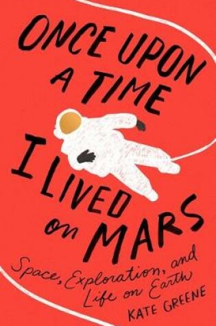 Cover of Once Upon a Time I Lived on Mars