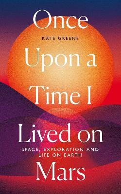 Book cover for Once Upon a Time I Lived on Mars