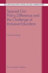 Book cover for Spaced Out: Policy, Difference and the Challenge of Inclusive Education