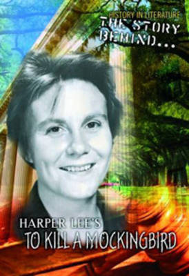 Cover of The Story Behind Harper Lee's To Kill a Mockingbird