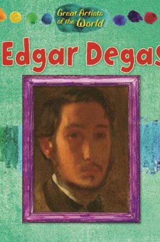 Cover of Great Artists of the World: Edgar Degas