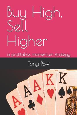 Book cover for Buy High, Sell Higher
