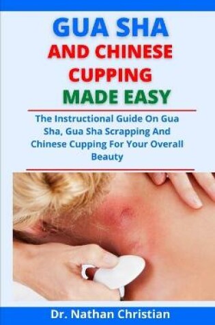 Cover of Gua Sha And Chinese Cupping Made Easy