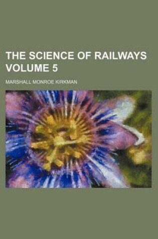 Cover of The Science of Railways Volume 5