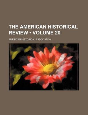 Book cover for The American Historical Review (Volume 20)