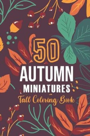 Cover of 50 AUTUMN MINIATURES - Fall Coloring Book