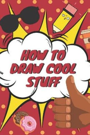 Cover of How to Draw Cool Stuff