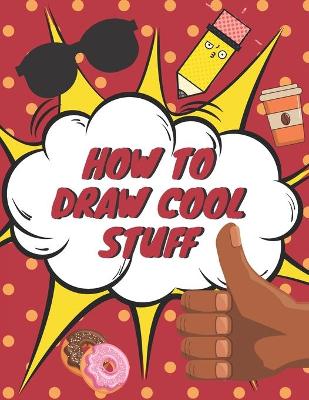 Book cover for How to Draw Cool Stuff