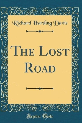 Cover of The Lost Road (Classic Reprint)