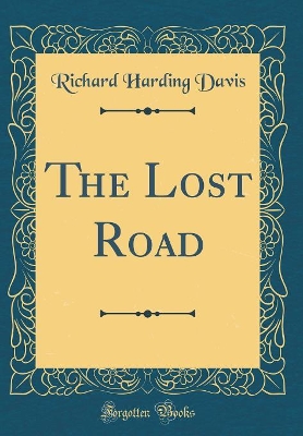 Book cover for The Lost Road (Classic Reprint)