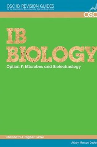 Cover of IB Biology - Option F: Microbes and Biotechnology Standard and Higher Level