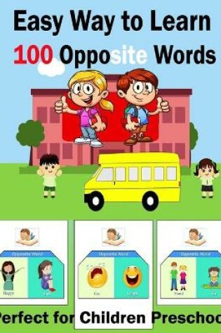 Cover of Easy Way to Learn 100 Opposite Words