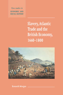 Cover of Slavery, Atlantic Trade and the British Economy, 1660–1800