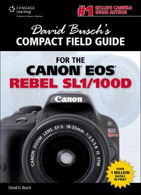 Book cover for David Busch's Compact Field Guide for the Canon EOS Rebel SL1/100D