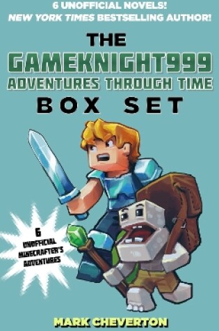 Cover of The Gameknight999 Adventures Through Time Box Set