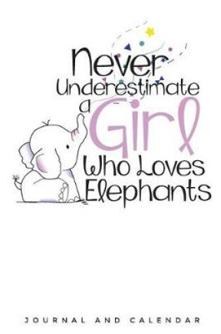 Cover of Never Underestimate a Girl Who Loves Elephants