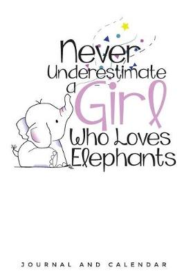 Book cover for Never Underestimate a Girl Who Loves Elephants