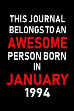 Cover of This Journal Belongs to an Awesome Person Born in January 1994