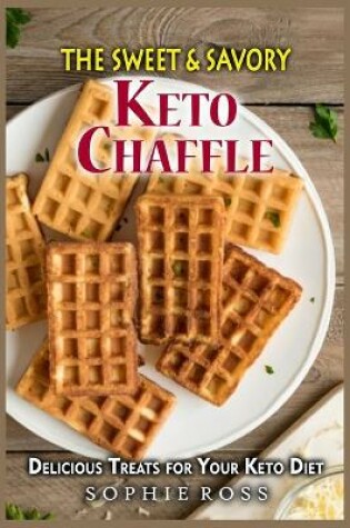 Cover of The Sweet & Savory Keto Chaffles