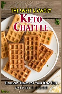 Book cover for The Sweet & Savory Keto Chaffles