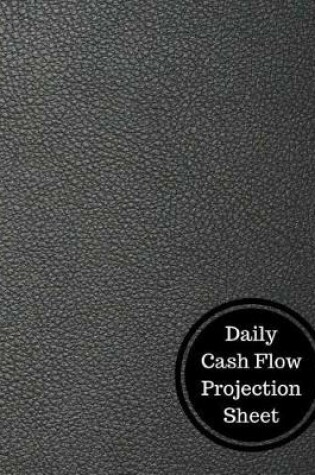 Cover of Daily Cash Flow Projection Sheet