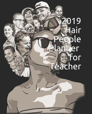 Book cover for 2019 Hair People Planner for Teacher