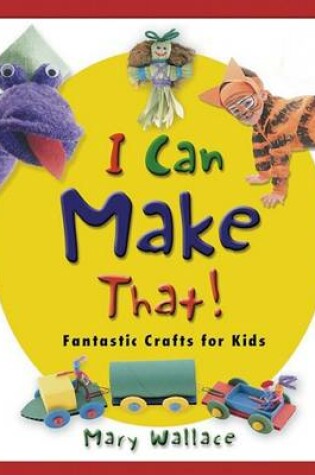 Cover of I Can Make That!