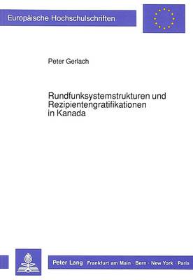 Cover of Rundfunksystemstrukturen Und Rezipientengratifikationen in Kanada