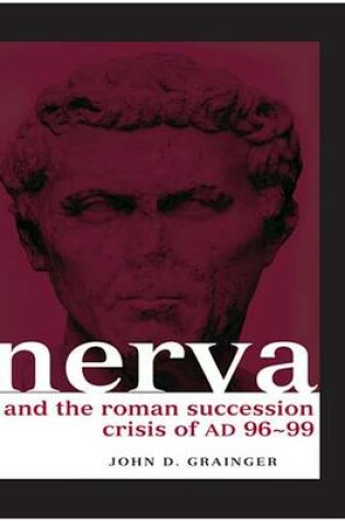 Cover of Nerva and the Roman Succession Crisis of AD 96-99
