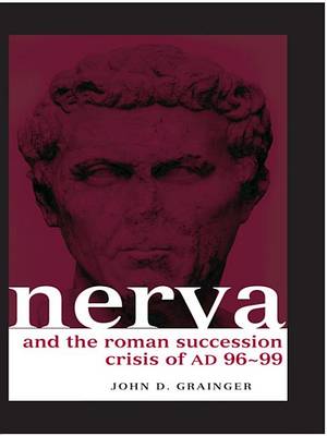 Book cover for Nerva and the Roman Succession Crisis of AD 96-99