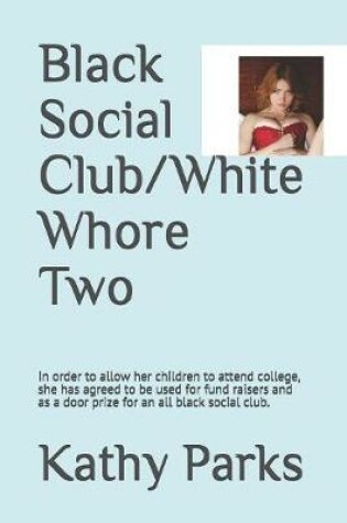 Cover of Black Social Club/White Whore Two