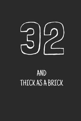 Book cover for 32 and thick as a brick