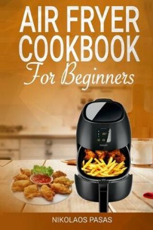 Cover of Air Fryer Cookbook for Beginners