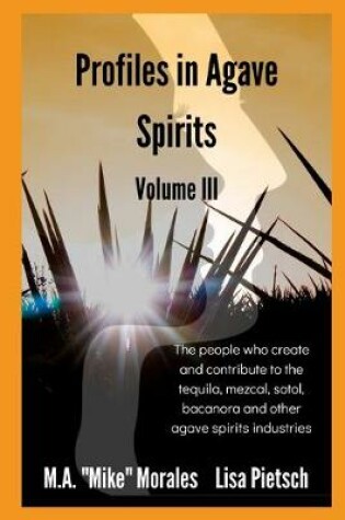 Cover of Profiles in Agave Spirits Volume 3