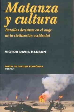 Cover of Matanza y Cultura. Batallas Decisivas En El Auge de La Civilizacion Occidental