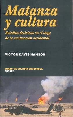 Cover of Matanza y Cultura. Batallas Decisivas En El Auge de La Civilizacion Occidental