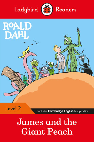 Cover of Roald Dahl: James and the Giant Peach - Ladybird Readers Level 2