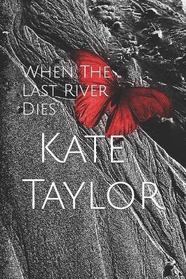 Book cover for When The Last River Dies