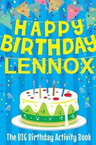 Cover of Happy Birthday Lennox - The Big Birthday Activity Book