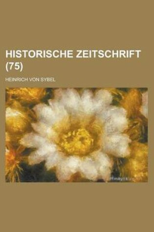 Cover of Historische Zeitschrift (75 )