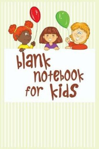 Cover of Blank Notebook For Kids