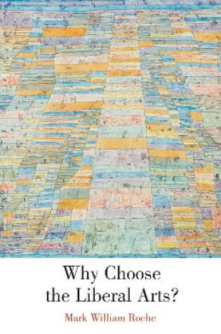 Cover of Why Choose the Liberal Arts?