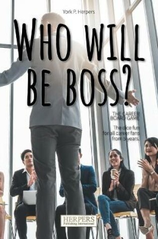 Cover of Who will be boss? The career Boardgame